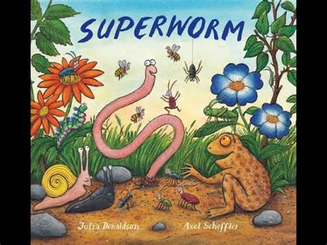 youtube julia donaldson superworm.